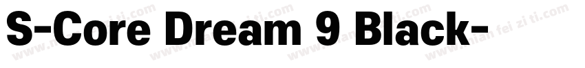 S-Core Dream 9 Black字体转换